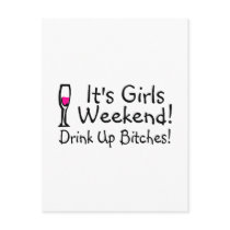 Its Girls Weekend Drink Up Bitches