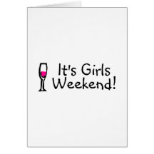 Its Girls Weekend Wine Greeting Cards
