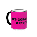 IT'S GOING TO BE A GREAT DAY!!! COFFEE MUGS