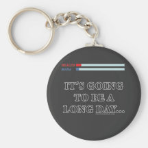 It's Going to be a Long Day Keychain