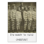 ITS GOOD TO HAVE COMPANY GREETING CARD