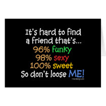 It's hard to find a friend