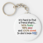 It's hard to find a friend keychains