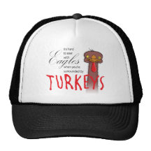 It's Hard To Soar With Eagles... Trucker Hat