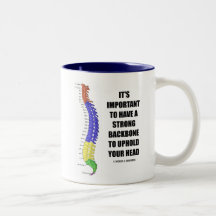 It's Important To Have A Strong Backbone Hold Your Mug