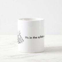 It's in the syllabus. mugs