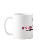 It's Just A Litte Prick Mug