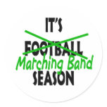 It's Marching Band Season Round Stickers