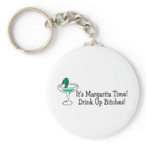 Its Margarita Time Drink Up Bitches Key Chain