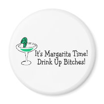 Its Margarita Time Drink Up Bitches Refrigerator Magnet