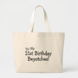 Its My 21st Birthday Beyotches Canvas Bag