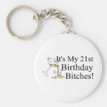 Its My 21st Birthday Bitches (Spilled Drink) Keychains