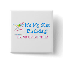 Its My 21st Birthday Drink Up Bitches Pink