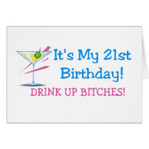 Its My 21st Birthday Drink Up Bitches Pink Card