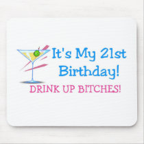 Its My 21st Birthday Drink Up Bitches Pink Mouse Pad