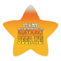 It's My Birthday Beer Me! Funny Bday Joke Star Stickers