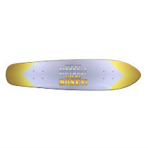 It's My Birthday Give me Money! Funny Bday Joke Skate Deck