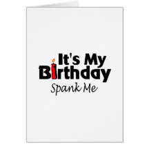 Its My Birthday Spank Me Cards