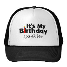 Its My Birthday Spank Me Hats