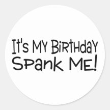 Its My Birthday Spank Me Sticker