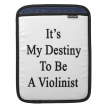 It's My Destiny To Be A Violinist Sleeve For iPads