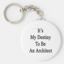 It's My Destiny To Be An Architect Keychains