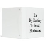 It's My Destiny To Be An Electrician 3 Ring Binders