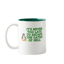 It's never too late to escape the Gates of hell Mug