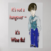 It's not a hangover - it's Wine flu Funny Poster