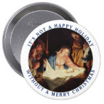 It's Not a Happy Holiday without a Merry Christmas buttons