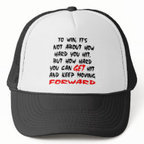 It's Not About How Hard Your Can Get, But Get Hit Hat