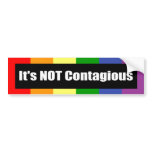 It's Not Contagious Bumper Sticker bumper stickers