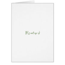 Its Not Me... Card