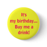 It's, not, my birthday..., Buy me a, drink! buttons