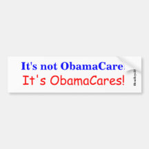 It's Not Obamacare It's Obamacares! Bumper Sticker