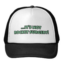 It's Not Rocket Surgery T-Shirts and Gifts! Trucker Hat