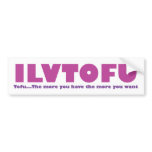 Its not sexual, I Love Tofu Sticker Bumper Stickers