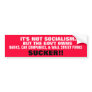 IT'S NOT SOCIALISM, BUT THE GOVERNMENT OWNS BUMPER STICKERS