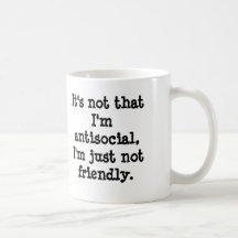 It's not that I'm antisocial, I'm just not frie... Mug