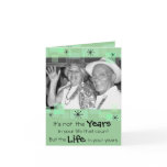 It's Not The Years in Your Life That Count Greeting Card