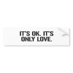 IT'S OK, IT'S ONLY LOVE