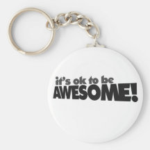 It's ok to be awesome key chain