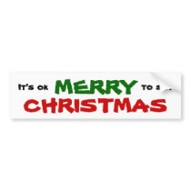 It's Ok to say MERRY CHRISTMAS Bumper Stickers
