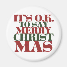 It's OK to say Merry Christmas Fridge Magnets