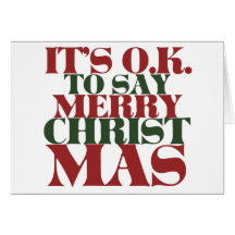 It's OK to say Merry Christmas Greeting Cards