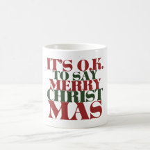 It's OK to say Merry Christmas Mug