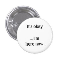 It's okay... I'm here now. Buttons