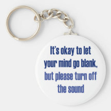 It's okay to let your mind go blank keychains