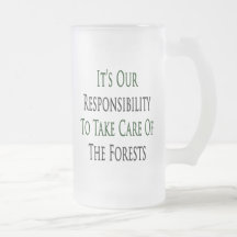 It's Our Responsibility To Take Care Of The Forest Coffee Mugs