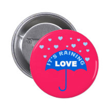 It's Raining Love! Pinback Buttons